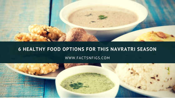 6 Healthy Food Options for This Navratri Season