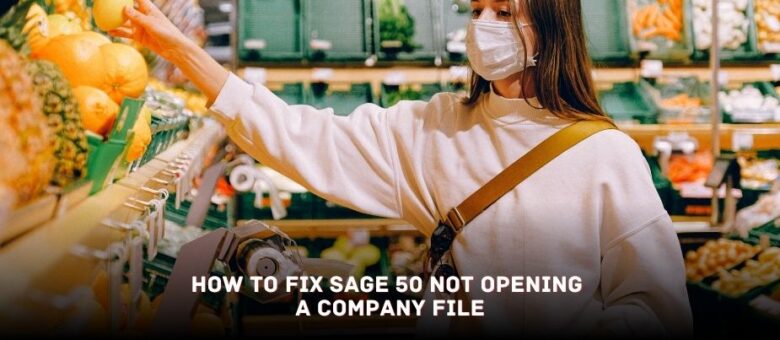 How to fix sage 50 not opening a company file - FactsnFigs.com